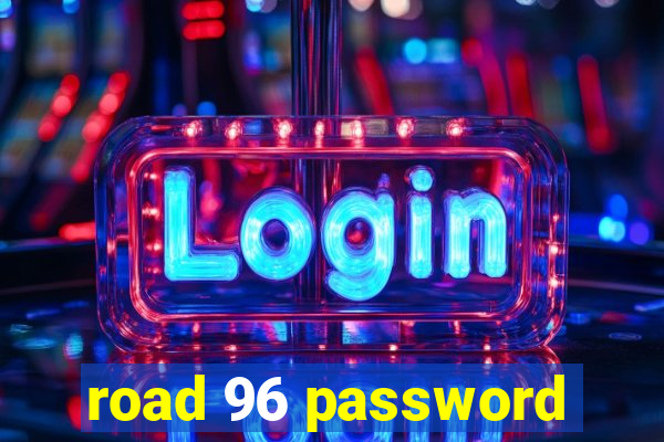 road 96 password